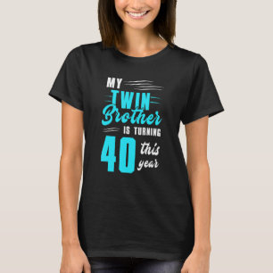 Camiseta O Meu Irmão Gêmeo Está A Fazer 40 Anos Este Ano
