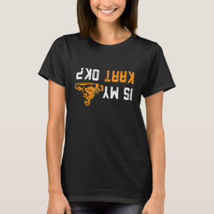 Camiseta O Meu Kart Está Bem Para Ir Karters