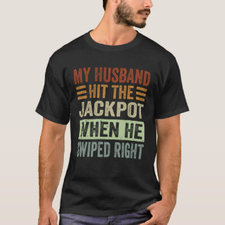 Camiseta O Meu Marido Bateu No Jackpot Quando Ele Esfregou 