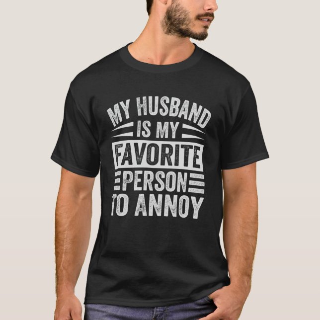 Camiseta O Meu Marido É A Minha Pessoa Favorita Para Irrita (Frente)