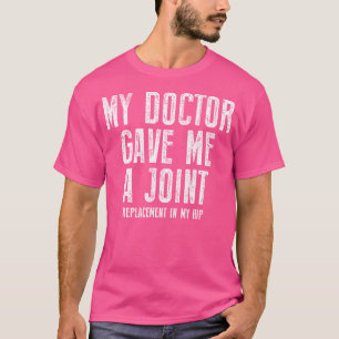 Camiseta O Meu Médico Acabou De Me Dar Uma Substituição Con