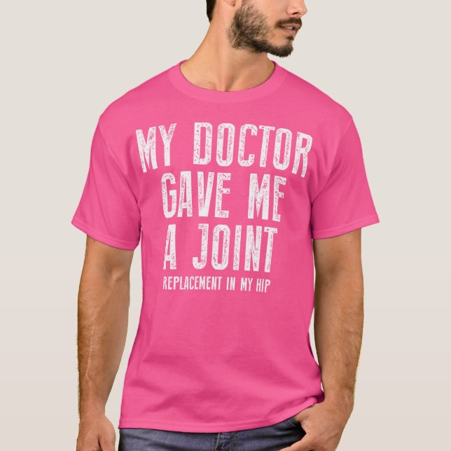 Camiseta O Meu Médico Acabou De Me Dar Uma Substituição Con (Frente)