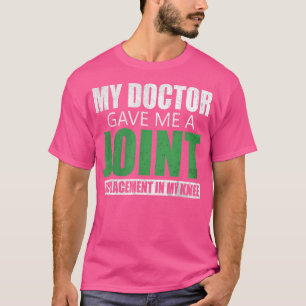 Camiseta O Meu Médico Deu-Me Uma Substituição De Joelho Eng