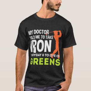 Camiseta O Meu Médico Disse-Me Que Tomasse Ferro Todos Os D