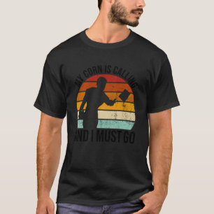 Camiseta O Meu Milho Está A Ligar E Tenho De Ir Para O Corn