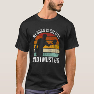 Camiseta O Meu Milho Está A Ligar E Tenho De Ir Para O Corn