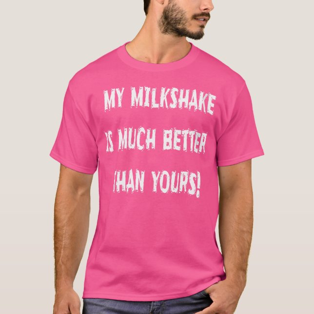 Camiseta O Meu Milkshake É Muito Melhor Que O Seu Humoroso (Frente)