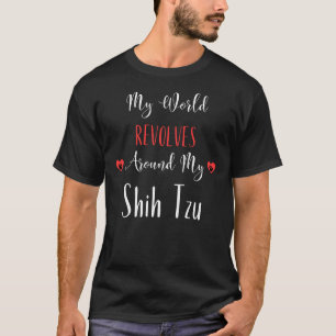 Camiseta O Meu Mundo Revola-Se Em Torno Do Meu Shih Tzu Tzu