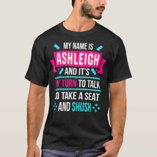 Camiseta O meu nome é Ashleigh e é a minha vez de falar ass