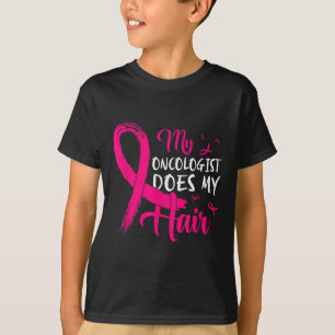 Camiseta O Meu Oncologista Faz O Meu Cabelo, Cancer Rosa
