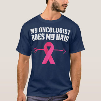 Camiseta O Meu Oncologista Faz O Meu Cancer De Cabelo Enlou