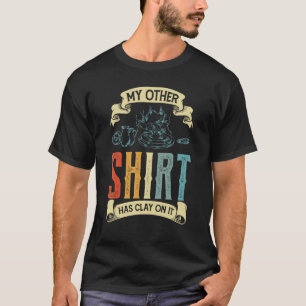 Camiseta O Meu Outro Tem Clay Nele Ceramista De Potter