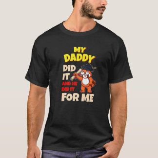 Camiseta O Meu Pai Fez-O E Fez-O Para Mim, Pai Do Gr