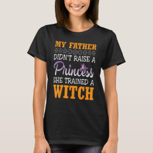Camiseta O meu Pai não criou uma princesa que ela aprendeu