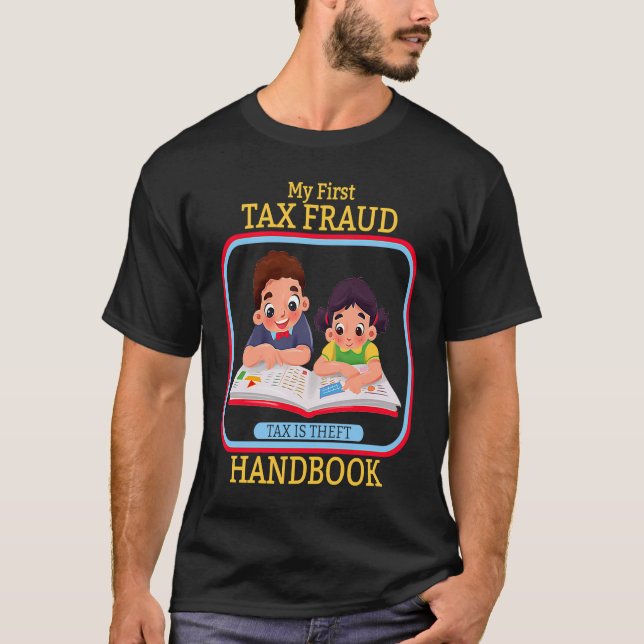 Camiseta O Meu Primeiro Imposto Sobre Fraude Fiscal É A Con (Frente)