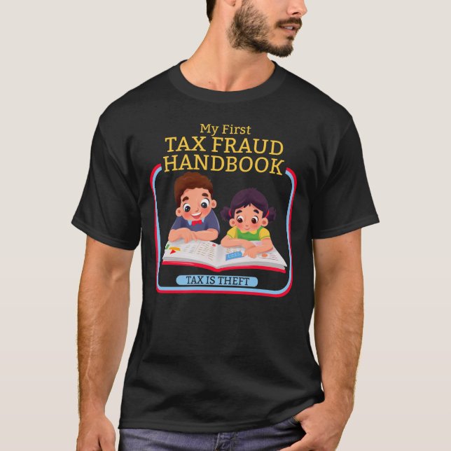 Camiseta O Meu Primeiro Imposto Sobre Fraude Fiscal É A Fra (Frente)