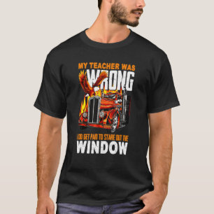 Camiseta O Meu Professor Estava Errado, Eu Sou Pago Para Fi