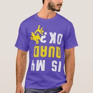 Camiseta O meu Quad Ok, Quad ATV Offroad Motocross Biker?