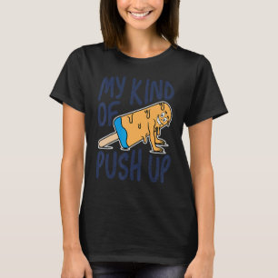 Camiseta O Meu Tipo De Pão De Trabalho Humor Para Mim
