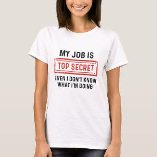 Camiseta O Meu Trabalho É O Maior Segredo