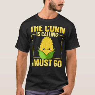 Camiseta O milho está chamando. Preciso ir Citar por um Mil