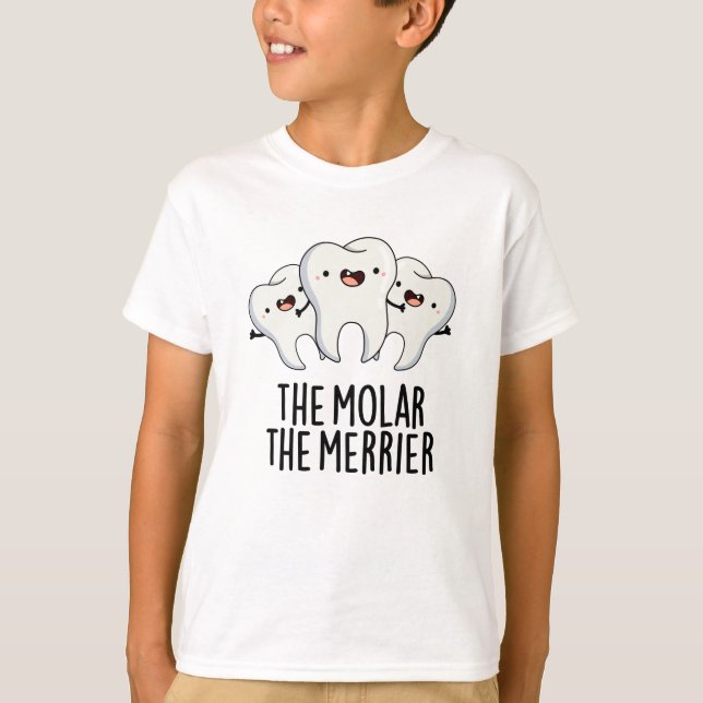 Camiseta O Molar, O Merrier Engraçado Tooth Dental Pun (Frente)