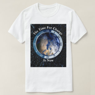 Camiseta O momento para a mudança…  É agora