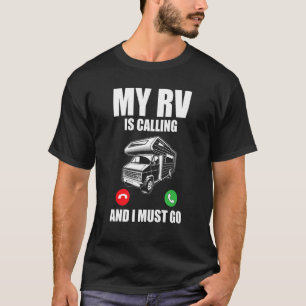 Camiseta O Motorhome Camper Que O Meu Rv Está A Ligar E Ten
