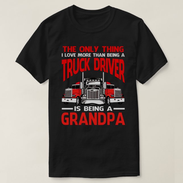 Camiseta O Motorista De Caminhão Está Sendo Um GRANDPA (Frente do Design)