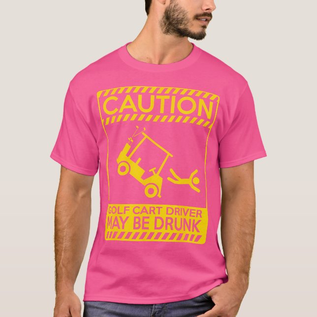 Camiseta O Motorista De Carrinho De Golfe De Cuidado Pode S (Frente)