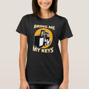 Camiseta O Motorista De Forquilhação Traz-Me As Chaves Que