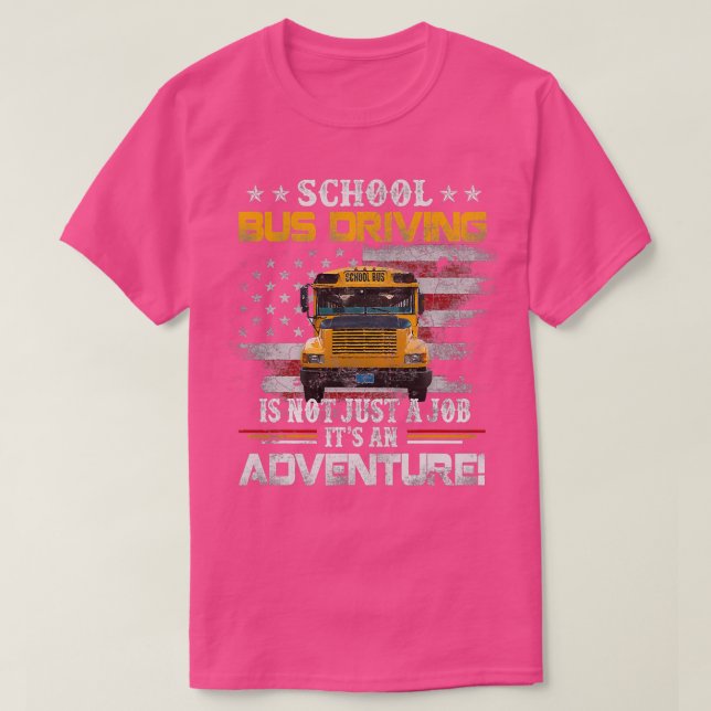 Camiseta O Motorista De Ônibus Escolar É Um (Frente do Design)