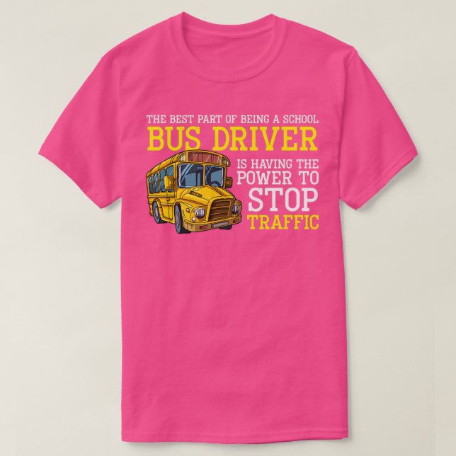 Camiseta O Motorista De Ônibus Escolar Mostra A Melhor Part (Frente do Design)