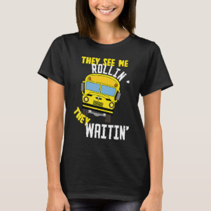 Camiseta O Motorista De Ônibus Que Me Veem A Rolar.