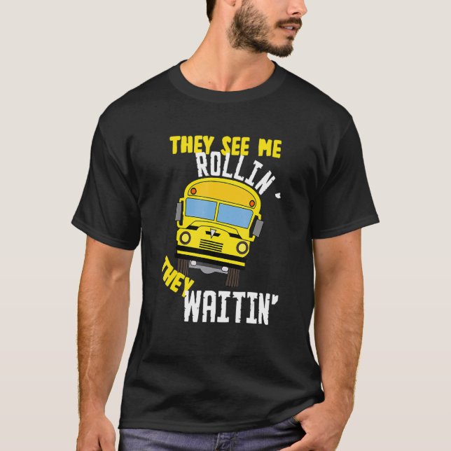 Camiseta O Motorista De Ônibus Que Me Veem A Rolar. (Frente)