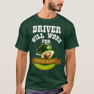 Camiseta O motorista vai trabalhar para o Avocado 3