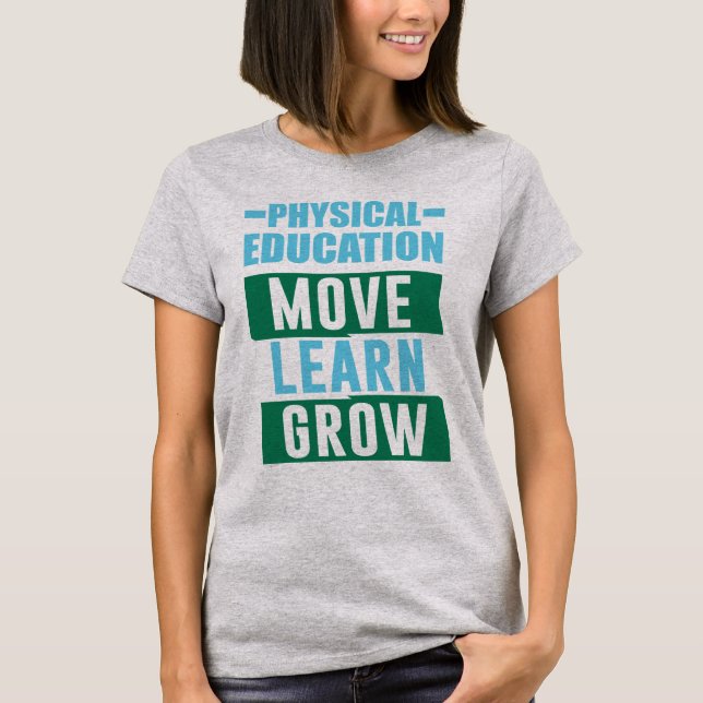 Camiseta O movimento da educação física…, aprende, cresce (Frente)