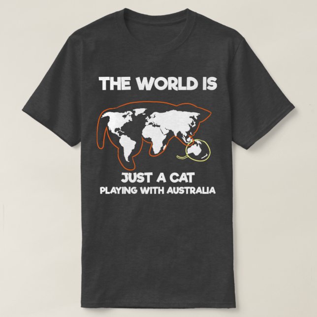 Camiseta O Mundo É Apenas Um Gato Brincando Com A Austrália (Frente do Design)