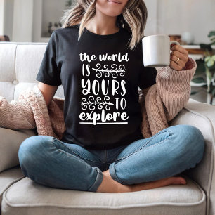 Camiseta O mundo é seu para explorar