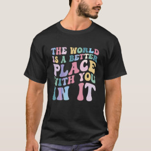 Camiseta O Mundo É Um Lugar Melhor Consigo No Seu Retrocess