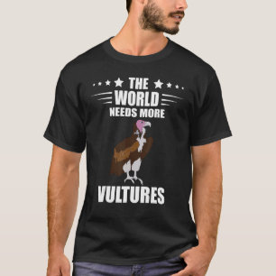 Camiseta O Mundo Precisa De Mais Abutre Turquia Abutre Páss