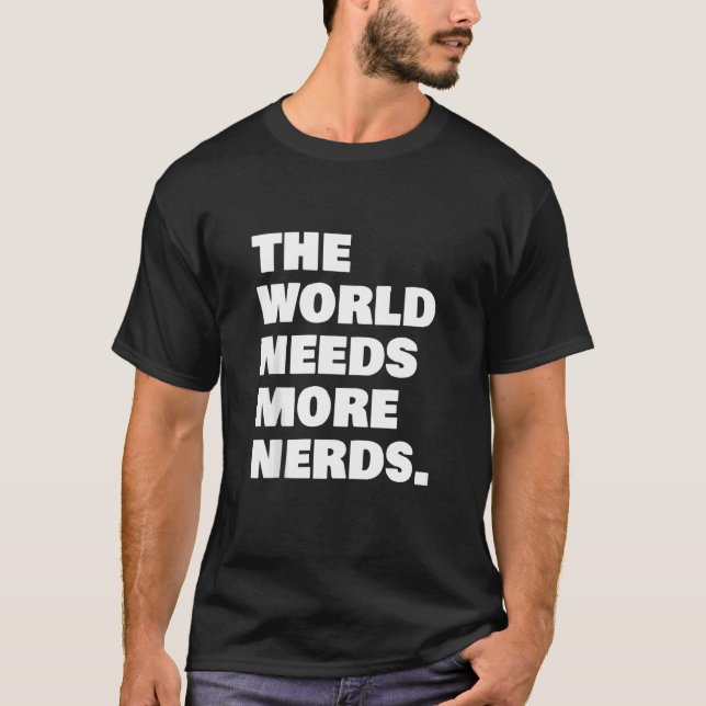 Camiseta O mundo precisa de mais Nerd (Frente)