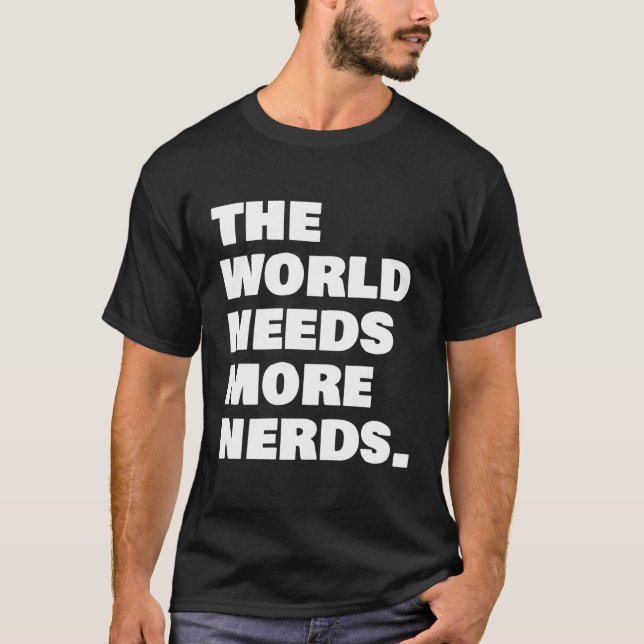 Camiseta O mundo precisa de mais Nerd (Frente)