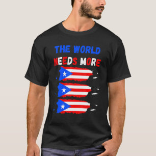 Camiseta O mundo precisa de mais porto-riquenho