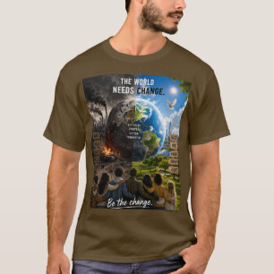 Camiseta O Mundo Precisa de uma Mudança Então Seja Essa Mud