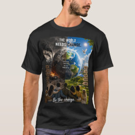 Camiseta O Mundo Precisa de uma Mudança Então Seja Essa Mud