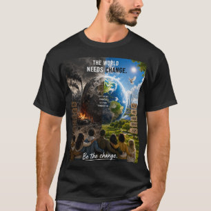 Camiseta O Mundo Precisa de uma Mudança Então Seja Essa Mud