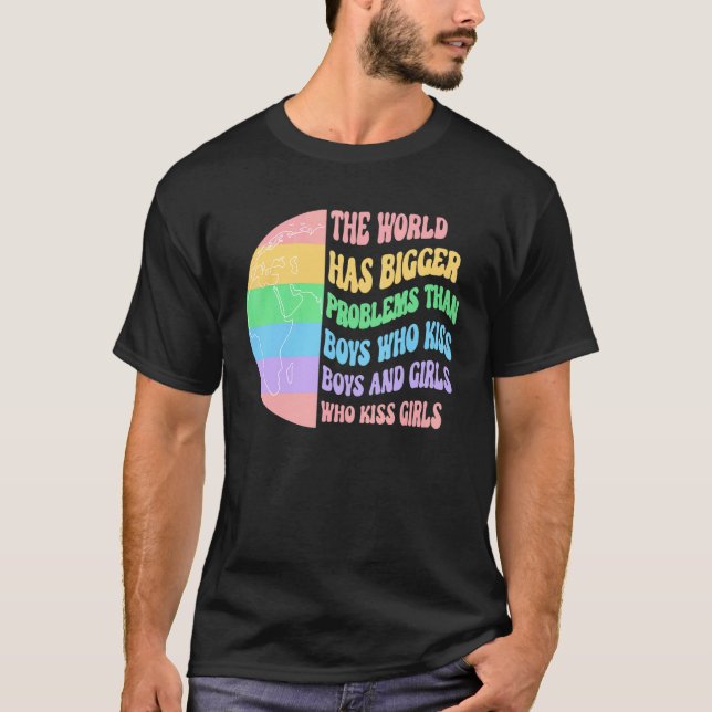 Camiseta O Mundo Tem Problemas Maiores Que Meninos Que Beij (Frente)