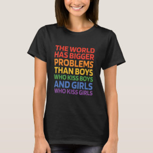 Camiseta O Mundo Tem Problemas Maiores Que Meninos Que Beij