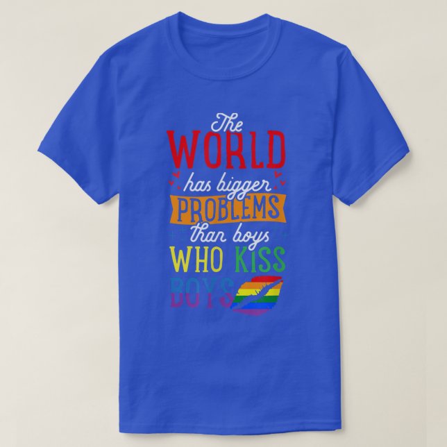 Camiseta O Mundo Tem Problemas Maiores Que Meninos Que Beij (Frente do Design)